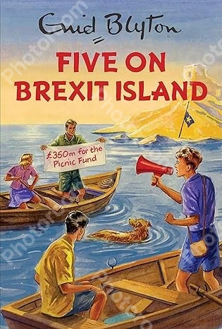 Five on Brexit Island (Enid Blyton for Grown Ups)